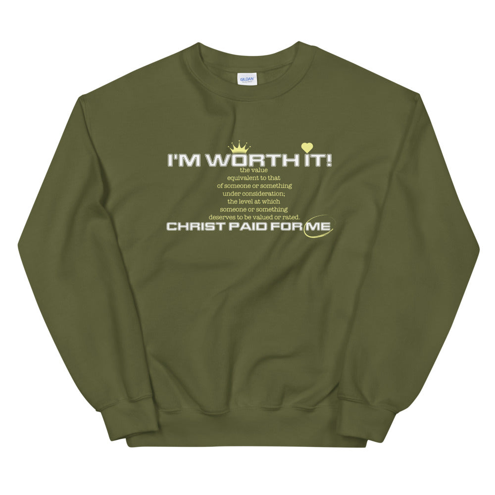 I'm Worth It - Unisex Sweatshirt