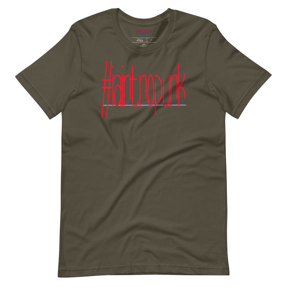 #IAintNoPunk - Unisex T-Shirt