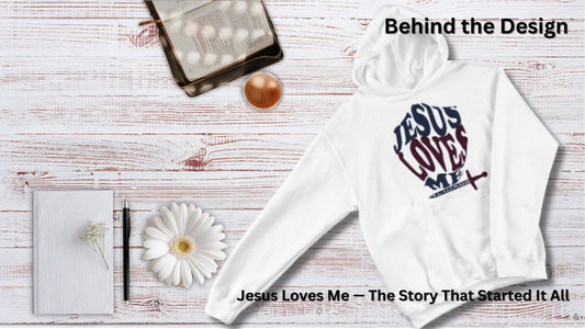 Behind the Design: Jesus Loves Me — The Story That Started It All