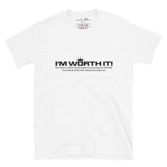 I'm Worth It 2.0 - Unisex T-Shirt