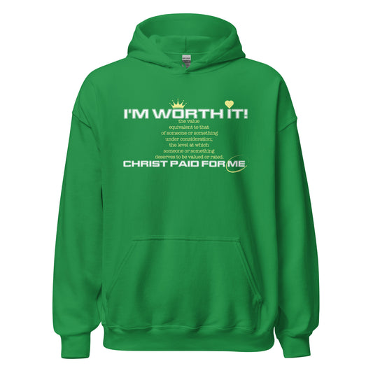 I'm Worth It - Unisex Hoodie
