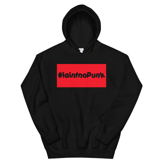 #IAintNoPunk - Unisex Hoodie