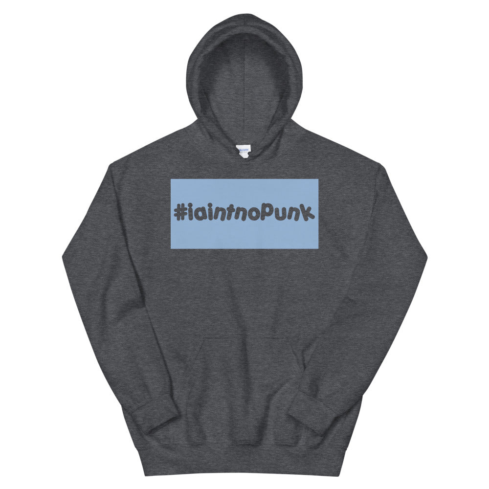 #IAintNoPunk - Unisex Hoodie