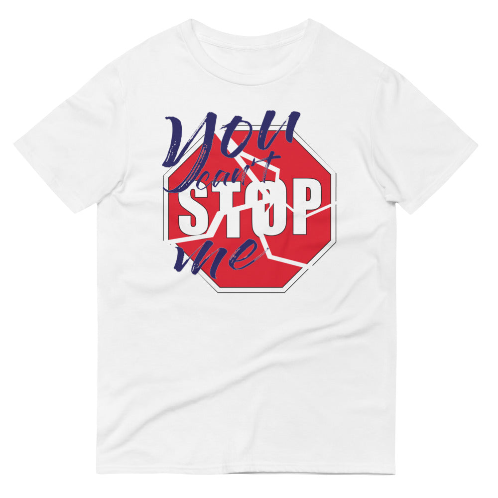 You Can't Stop Me (front) - Unisex T-Shirt