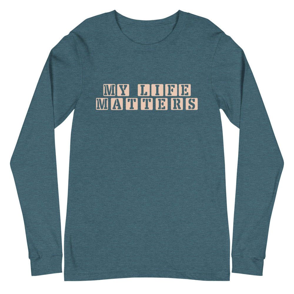 My Life Matters - Unisex Long Sleeve