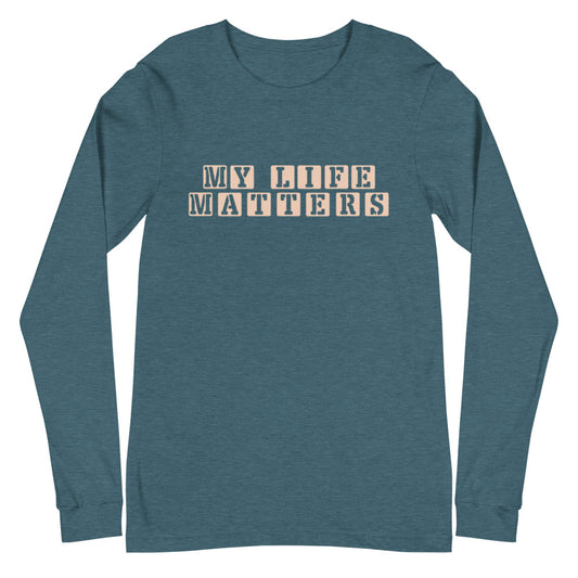 My Life Matters - Unisex Long Sleeve
