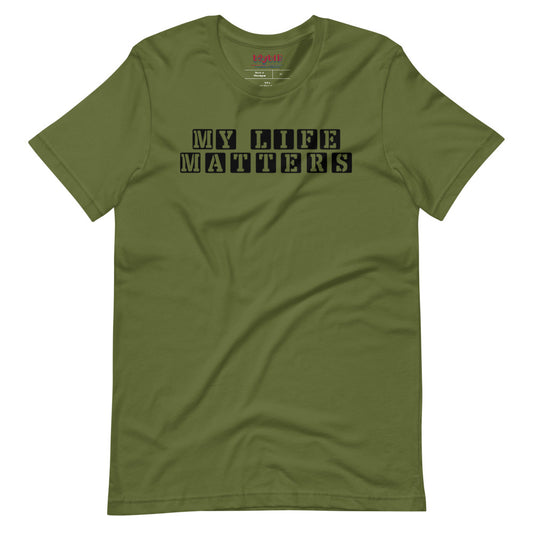 My Life Matters - Unisex T-Shirt