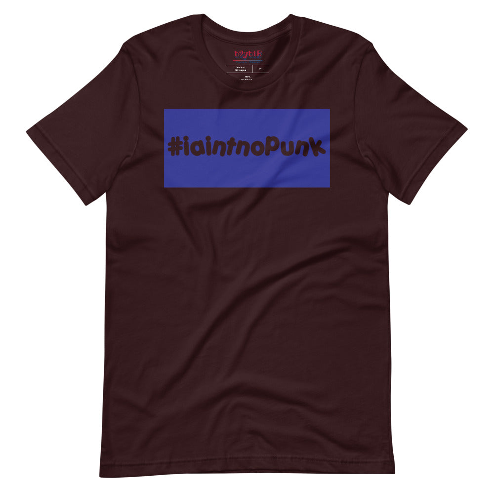 #IAintNoPunk - Unisex T-Shirt